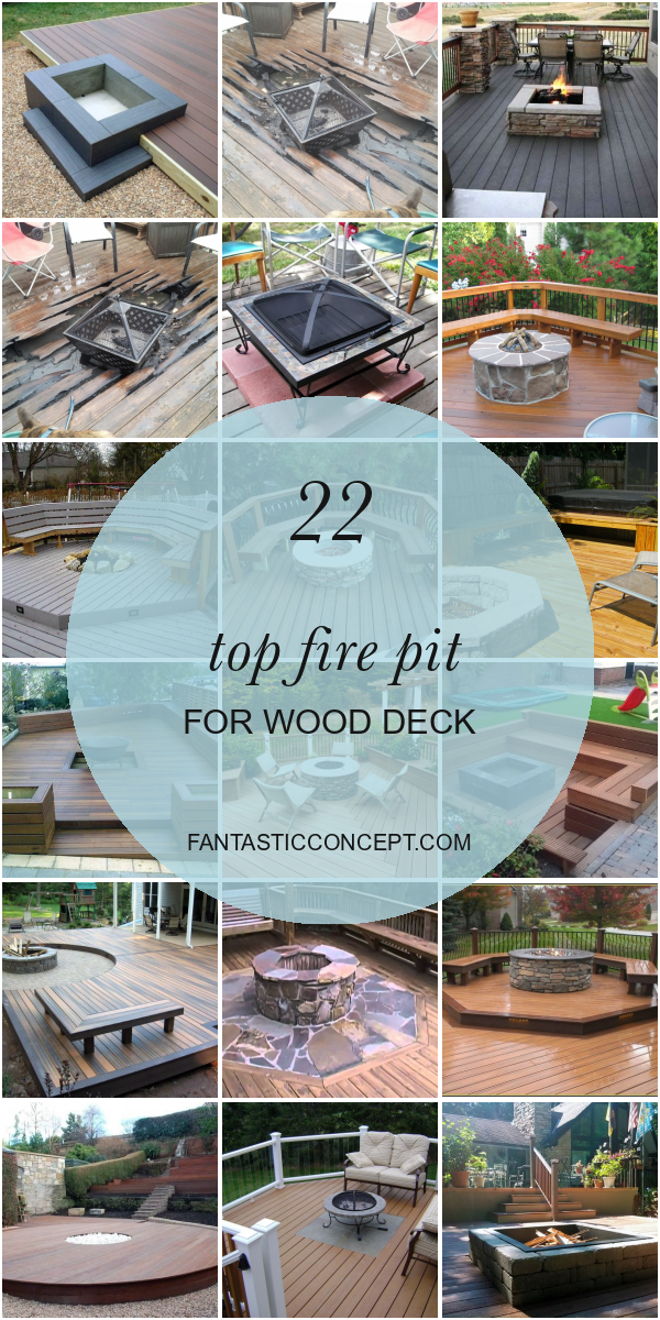 22 top Fire Pit for Wood Deck Home, Family, Style and Art Ideas